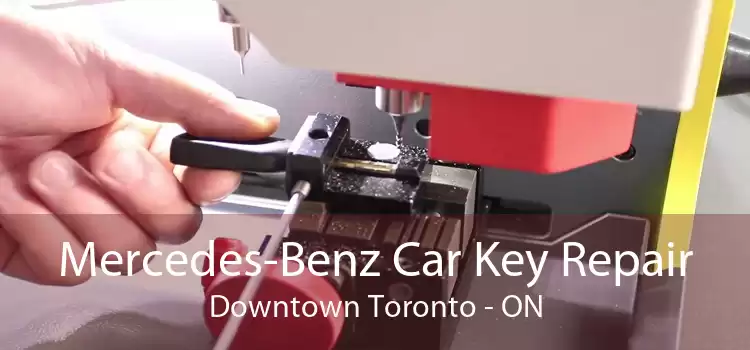 Mercedes-Benz Car Key Repair Downtown Toronto - ON