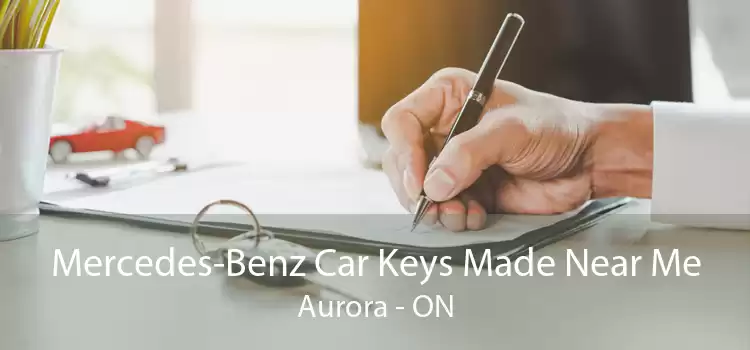 Mercedes-Benz Car Keys Made Near Me Aurora - ON