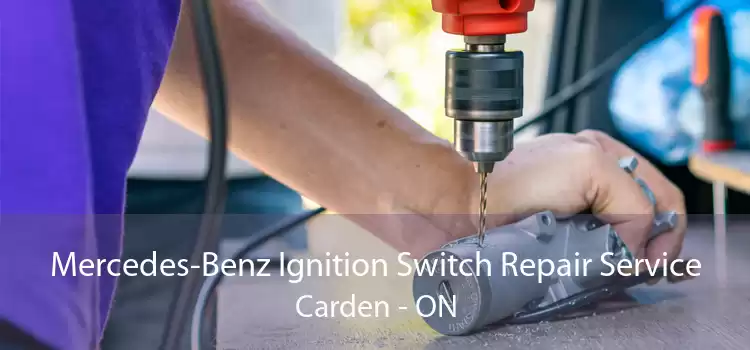 Mercedes-Benz Ignition Switch Repair Service Carden - ON