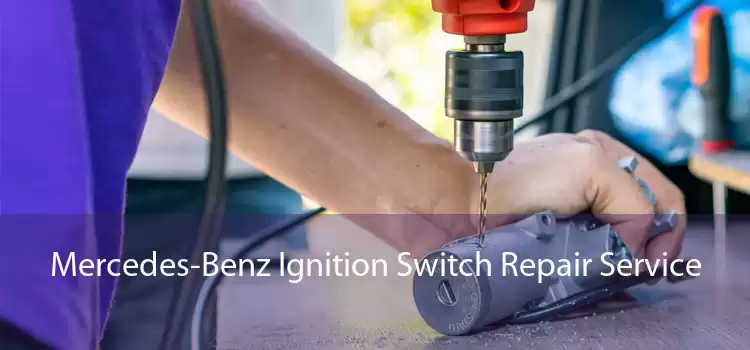 Mercedes-Benz Ignition Switch Repair Service 