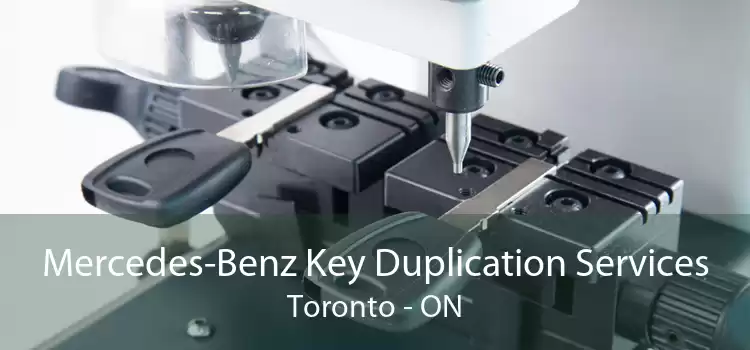 Mercedes-Benz Key Duplication Services Toronto - ON