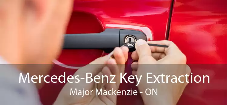 Mercedes-Benz Key Extraction Major Mackenzie - ON