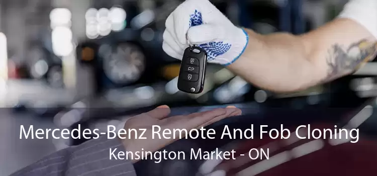 Mercedes-Benz Remote And Fob Cloning Kensington Market - ON