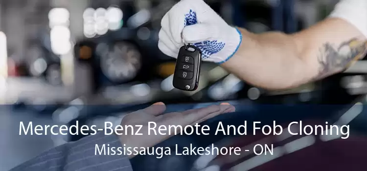 Mercedes-Benz Remote And Fob Cloning Mississauga Lakeshore - ON