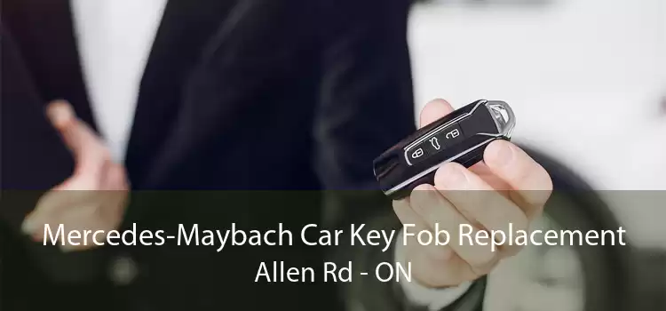 Mercedes-Maybach Car Key Fob Replacement Allen Rd - ON