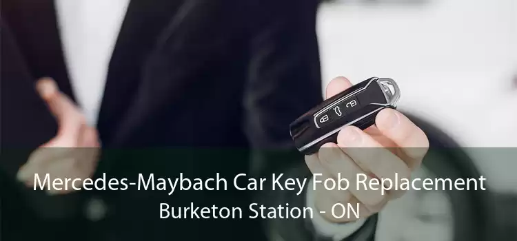 Mercedes-Maybach Car Key Fob Replacement Burketon Station - ON