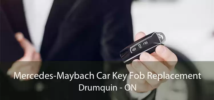 Mercedes-Maybach Car Key Fob Replacement Drumquin - ON