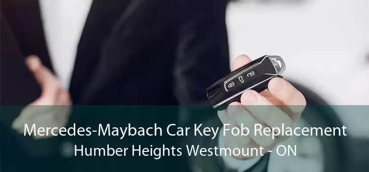 Mercedes-Maybach Car Key Fob Replacement Humber Heights Westmount - ON
