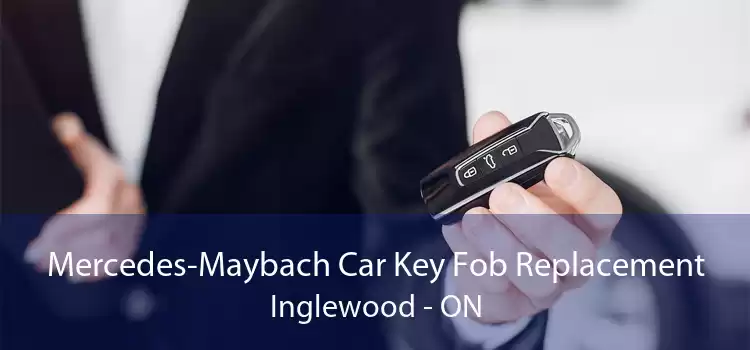 Mercedes-Maybach Car Key Fob Replacement Inglewood - ON
