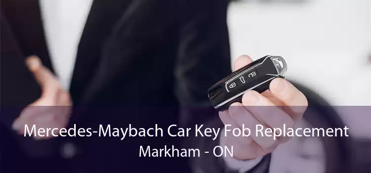 Mercedes-Maybach Car Key Fob Replacement Markham - ON