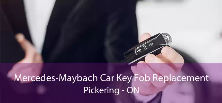 Mercedes-Maybach Car Key Fob Replacement Pickering - ON