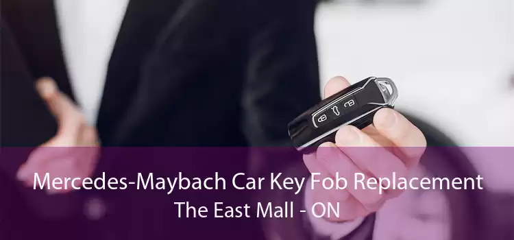 Mercedes-Maybach Car Key Fob Replacement The East Mall - ON