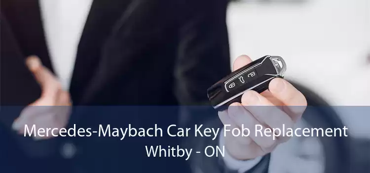 Mercedes-Maybach Car Key Fob Replacement Whitby - ON