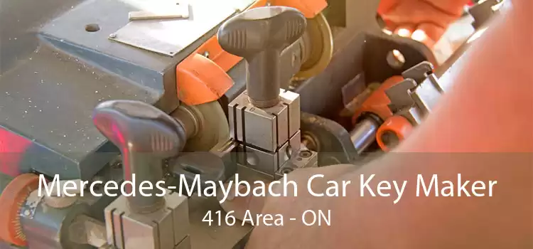 Mercedes-Maybach Car Key Maker 416 Area - ON
