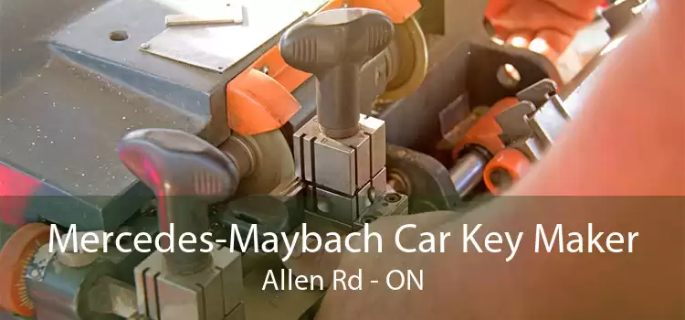 Mercedes-Maybach Car Key Maker Allen Rd - ON