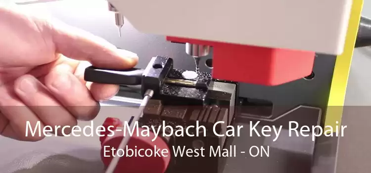Mercedes-Maybach Car Key Repair Etobicoke West Mall - ON