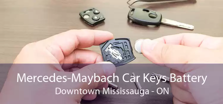 Mercedes-Maybach Car Keys Battery Downtown Mississauga - ON