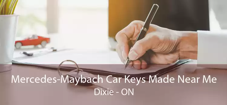 Mercedes-Maybach Car Keys Made Near Me Dixie - ON