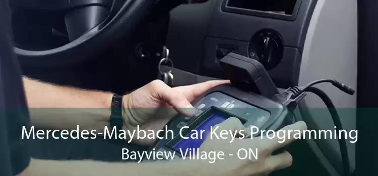 Mercedes-Maybach Car Keys Programming Bayview Village - ON