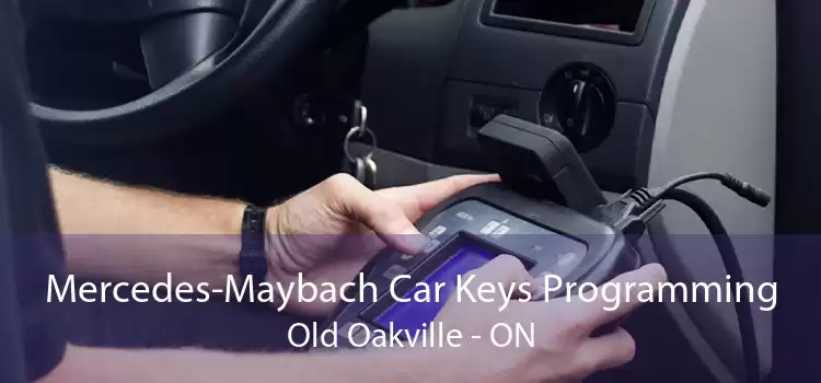 Mercedes-Maybach Car Keys Programming Old Oakville - ON