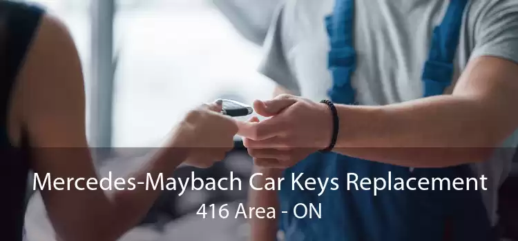 Mercedes-Maybach Car Keys Replacement 416 Area - ON