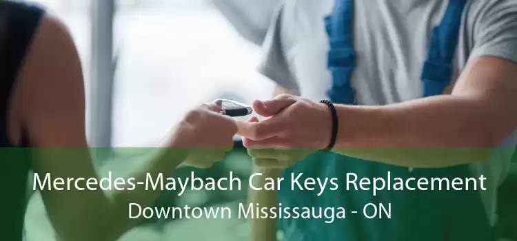 Mercedes-Maybach Car Keys Replacement Downtown Mississauga - ON