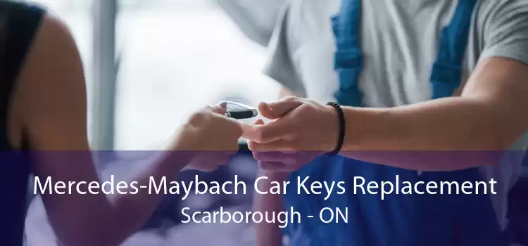 Mercedes-Maybach Car Keys Replacement Scarborough - ON