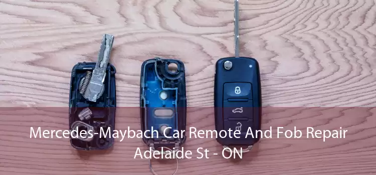 Mercedes-Maybach Car Remote And Fob Repair Adelaide St - ON