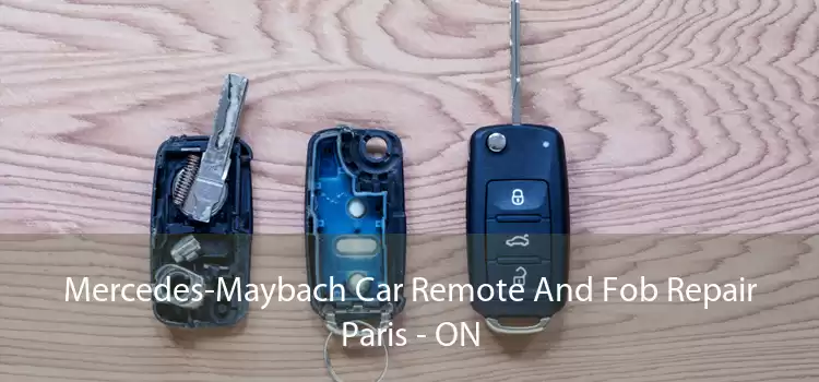 Mercedes-Maybach Car Remote And Fob Repair Paris - ON