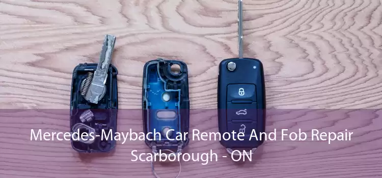 Mercedes-Maybach Car Remote And Fob Repair Scarborough - ON