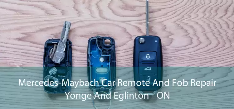 Mercedes-Maybach Car Remote And Fob Repair Yonge And Eglinton - ON