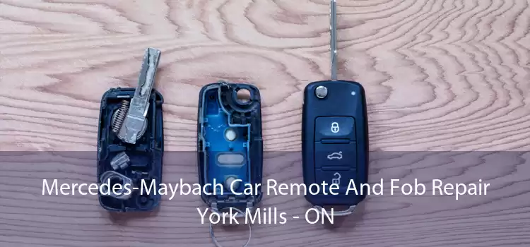 Mercedes-Maybach Car Remote And Fob Repair York Mills - ON