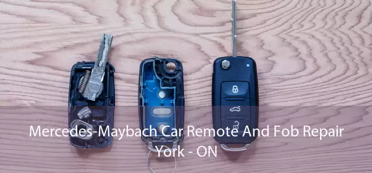 Mercedes-Maybach Car Remote And Fob Repair York - ON