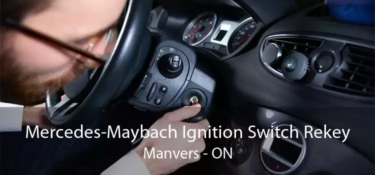Mercedes-Maybach Ignition Switch Rekey Manvers - ON