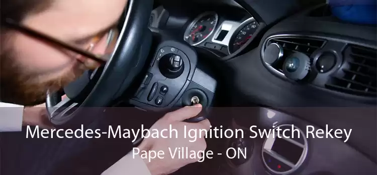 Mercedes-Maybach Ignition Switch Rekey Pape Village - ON