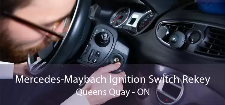 Mercedes-Maybach Ignition Switch Rekey Queens Quay - ON