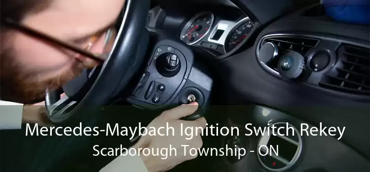 Mercedes-Maybach Ignition Switch Rekey Scarborough Township - ON