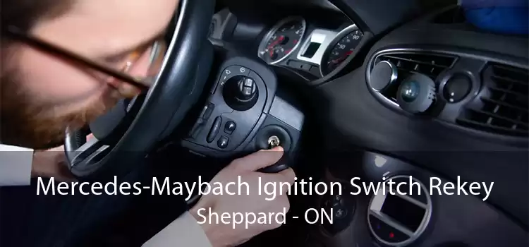 Mercedes-Maybach Ignition Switch Rekey Sheppard - ON