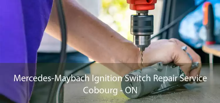 Mercedes-Maybach Ignition Switch Repair Service Cobourg - ON
