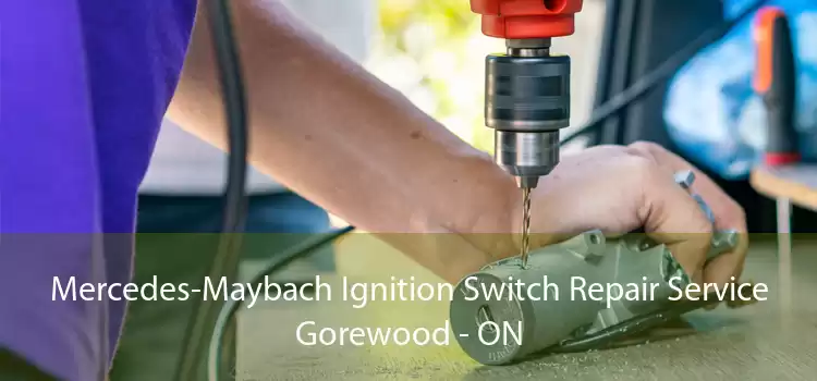 Mercedes-Maybach Ignition Switch Repair Service Gorewood - ON