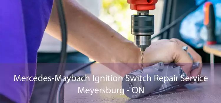 Mercedes-Maybach Ignition Switch Repair Service Meyersburg - ON
