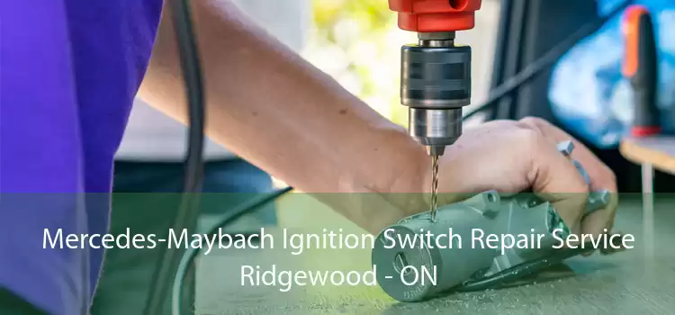 Mercedes-Maybach Ignition Switch Repair Service Ridgewood - ON