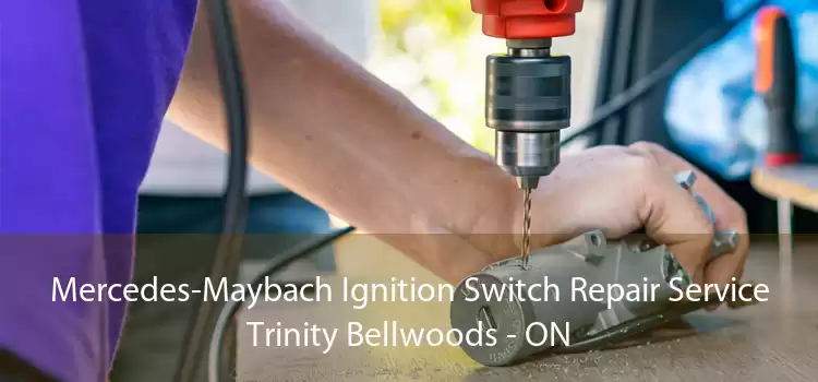 Mercedes-Maybach Ignition Switch Repair Service Trinity Bellwoods - ON
