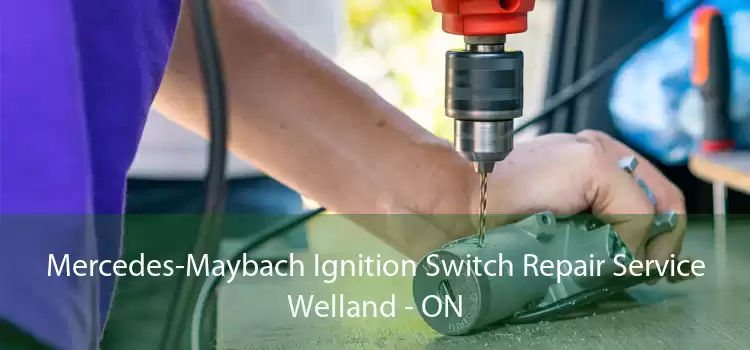 Mercedes-Maybach Ignition Switch Repair Service Welland - ON