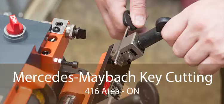 Mercedes-Maybach Key Cutting 416 Area - ON