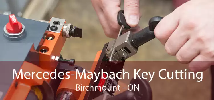 Mercedes-Maybach Key Cutting Birchmount - ON