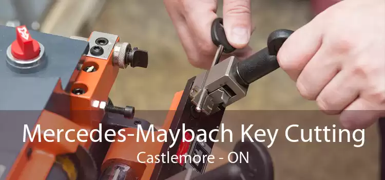 Mercedes-Maybach Key Cutting Castlemore - ON