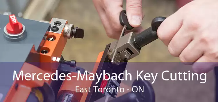 Mercedes-Maybach Key Cutting East Toronto - ON