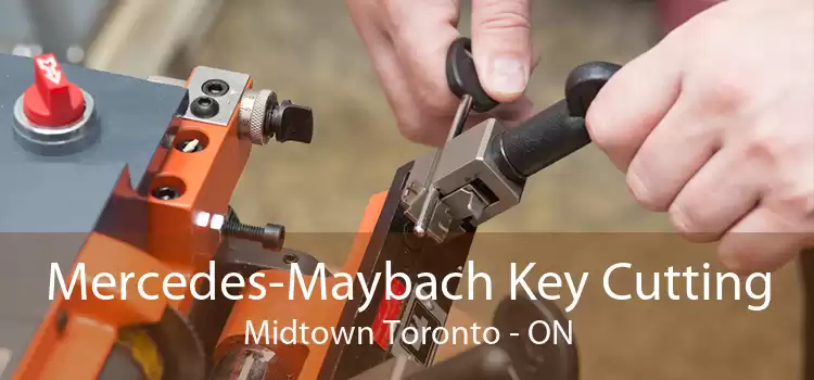 Mercedes-Maybach Key Cutting Midtown Toronto - ON