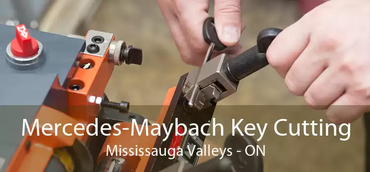 Mercedes-Maybach Key Cutting Mississauga Valleys - ON